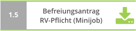 BefreiungsantragRV-Pflicht (Minijob) 1.5